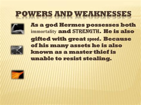 what are hermes weaknesses.